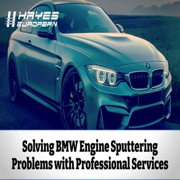 Solving BMW Engine Sputtering Problems with Professional Services