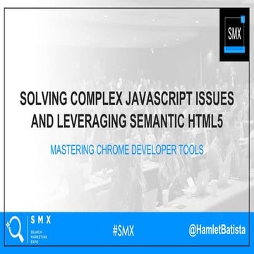 Solving Complex JavaScript Issues and Leveraging Semantic HTML5 | PPT