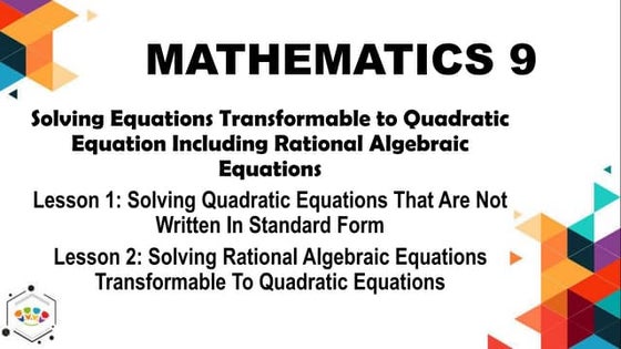 Solving Equations Transformable to Quadratic Equation Including Rational Alge...
