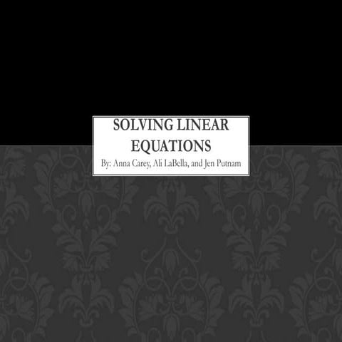 Solving linear equations alg 2 project anna jen ali