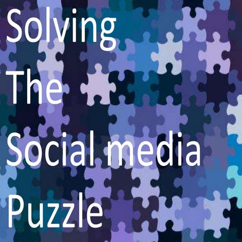 Solving the social media puzzle