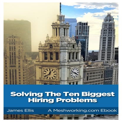 Solving the ten biggest hiring problems
