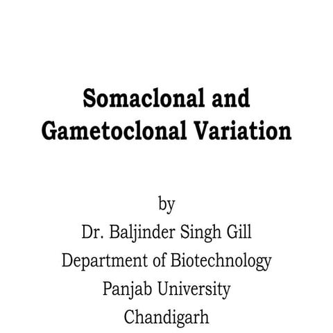 Somaclonal variation ppt, gametoclonal, plant tissue culture, plant biotechno...