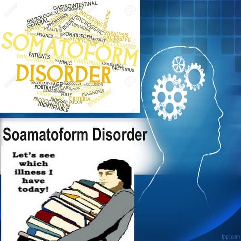 Somatoform disorder and its management