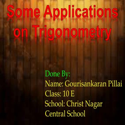 Some applications on Trigonometry