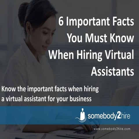 6 Important Facts You Must Know When Hiring Virtual Assisstants