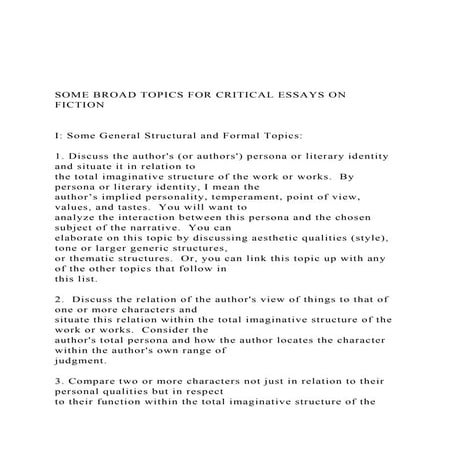 SOME BROAD TOPICS FOR CRITICAL ESSAYS ON FICTION   I .docx
