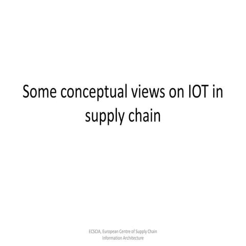 Some conceptual views on iot in the supply chain