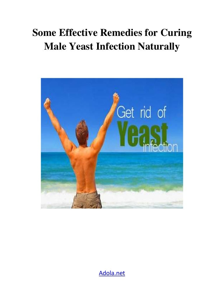 Some effective remedies for curing male yeast infection naturally?