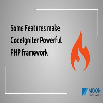 Some Features make CodeIgniter Powerfull PHP framework.pdf