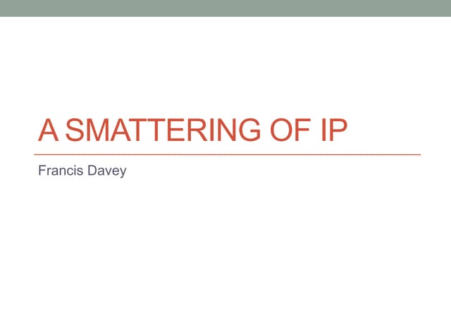 Francis Davey 'A Smattering of IP'