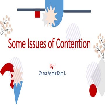 Some Issues of Contention.