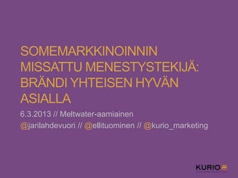 Somemarkkinoinnin missattu menestystekijä - brändi yhteisen hyvän asialla