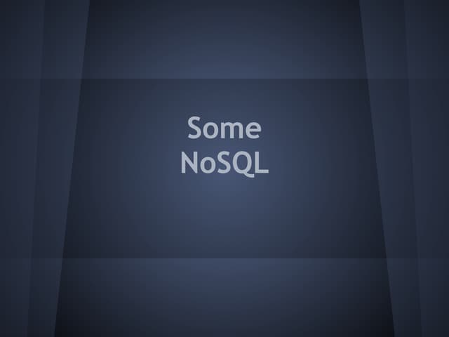 Some NoSQL
