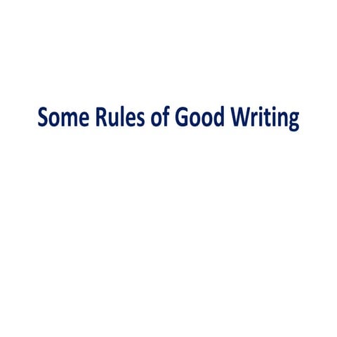 Some rules of good writing