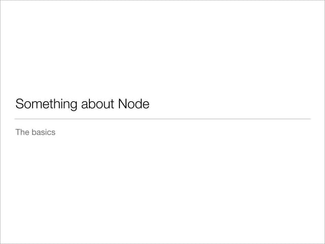 Something about node basics