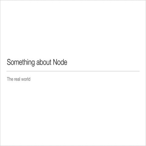 Something about node in the realworld