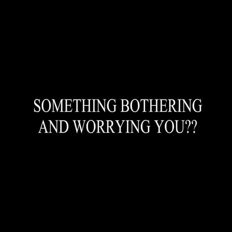 Something bothering you