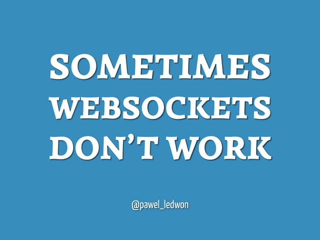 Sometimes web sockets_dont_work