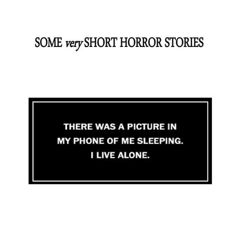 Some very short horror stories