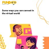 Some Ways you Can Connect in the Virtual World