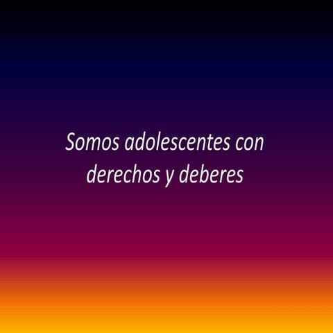 Somos adolescentes con derechos y deberes