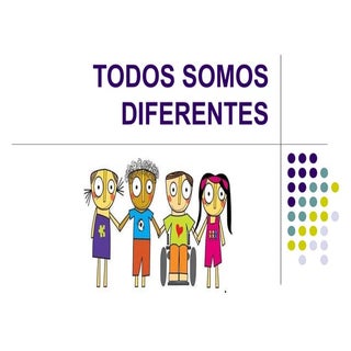 Todos somos iguales, todos somos di...