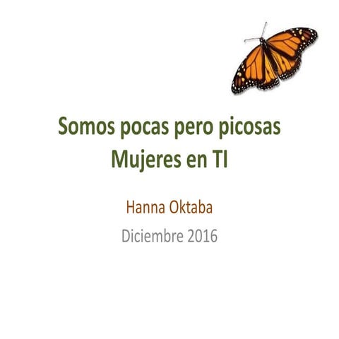 Somos pocas pero picosas (Mujeres en TI)