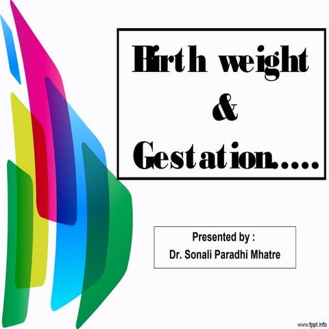Neonatology Basics - Gestation & Birth Weight