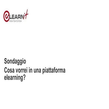Sondaggio: Cosa vorrei da una piattaforma Elearning