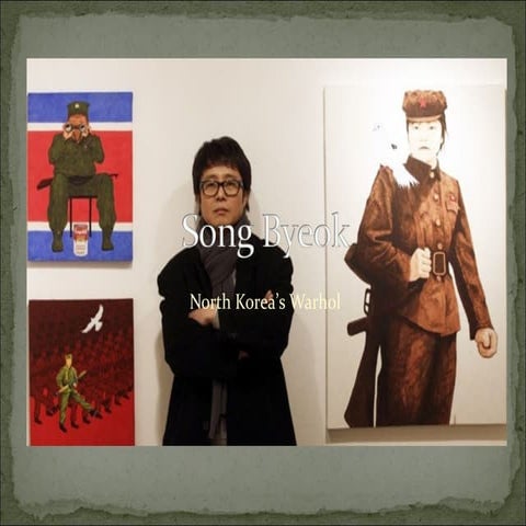 Song Byeok: North Korea's Warhol