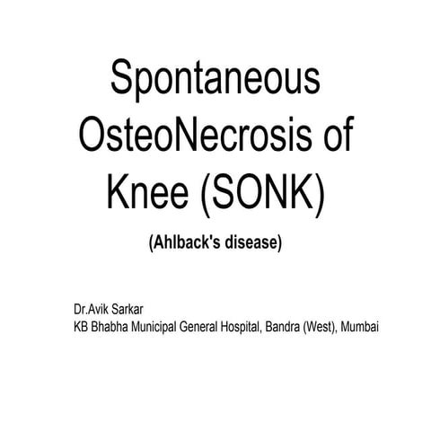 Spontaneous OsteoNecrosis of Knee (SONK)