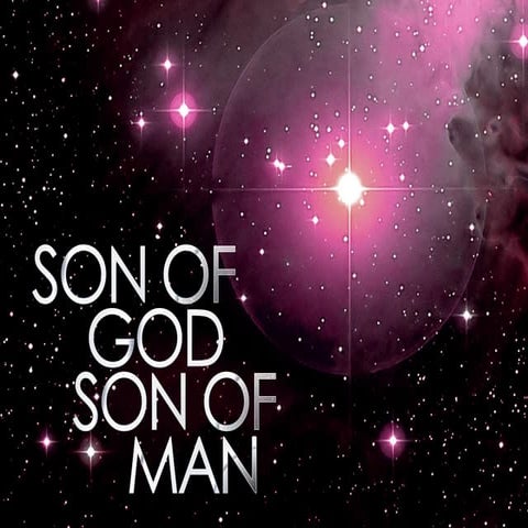 Son of God - Son of Man Slides, 4/3/11