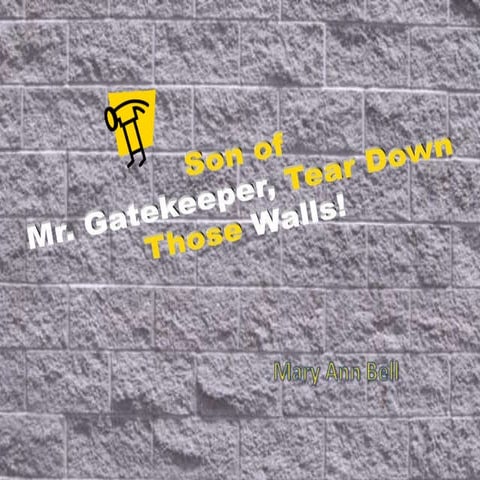 Son Of Mr Gatekeeper Tear Down Those Walls
