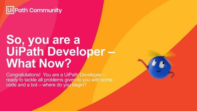 “So Now You’re a UiPath Developer – What’s Next?” How do you Manage the Work?