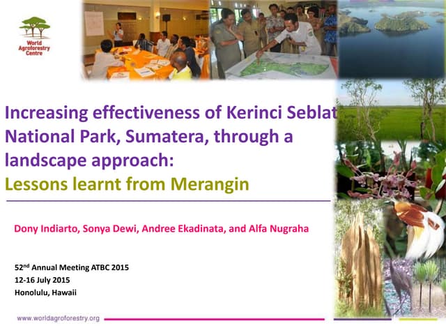 thumbnail of  Increasing effectiveness of Kerinci Seblat National Park, Sumatera, through a landscape approach: lessons learnt from Merangin