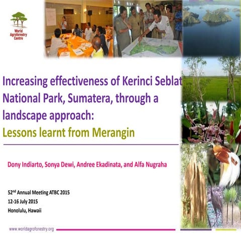 Increasing effectiveness of Kerinci Seblat National Park, Sumatera, through a...