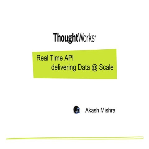 Real Time API delivering data @ Scale