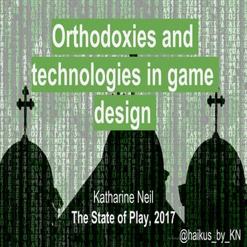Orthodoxies and technologies in game design