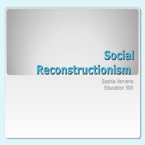 Reconstructivism | PPTX