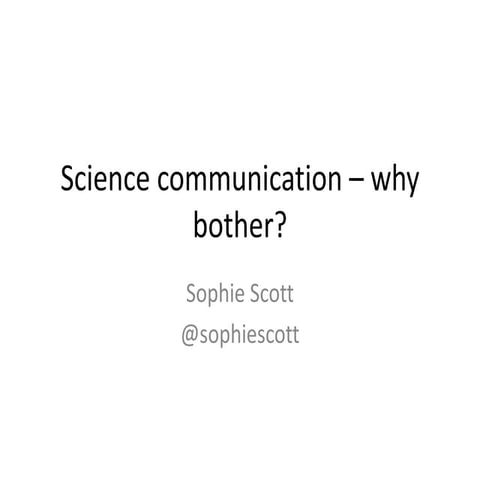 Sophie Scott - Science communication why bother? | OpenUP Final Conference
