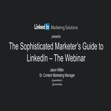 Informative and useful LinkedIn Webinar: Sophisticated Marketer'ss Guide: The...