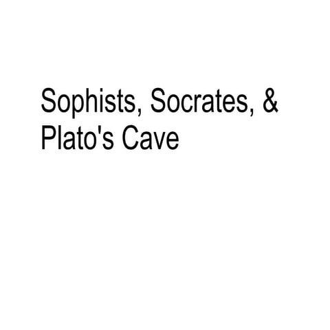 Sophists, Socrates, & Plato
