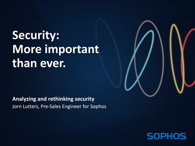 Security: more important than ever - Sophos Day Belux 2014