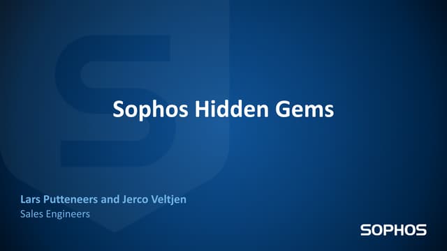 Sophos Security Day Belgium - The Hidden Gems of Sophos