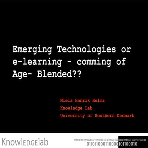 Emerging Technologies or e-learning - comming of Age- Blended??