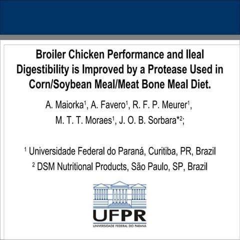 Broiler Performance and Ileal Digestibility Improved by Proteases