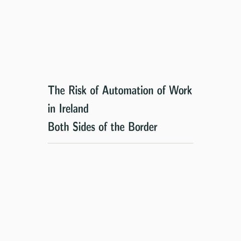 Sorcha Foster, The risk of automation of work in Ireland