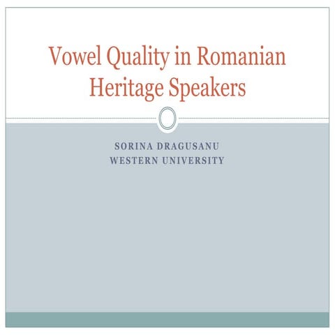 Vowel quality Change in Romanian heritage speakers | PPTX