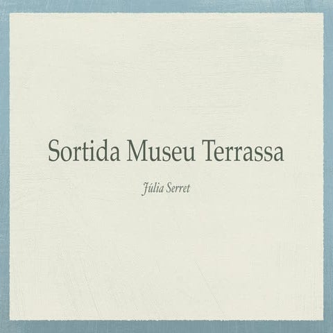 Sortida museu terrassa